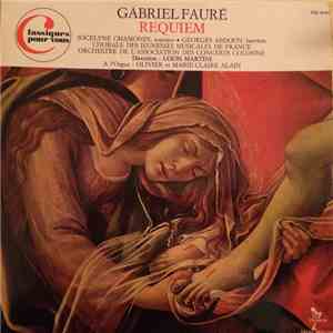 Gabriel Fauré - Jocelyne Chamonin, George Abdoun, Chorale Des Jeunesses Musicales De France, Orchestre Des Concerts Colonne, Louis Martini - Faure Requiem Op. 48