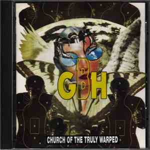 GBH - Church Of The Truly Warped