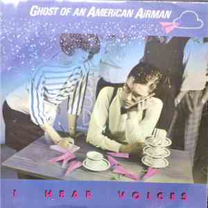 Ghost Of An American Airman - I Hear Voices