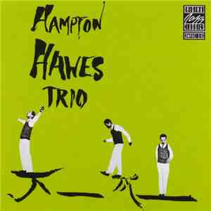 Hampton Hawes Trio - Hampton Hawes Trio, Vol. 1: The Trio