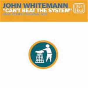 John Whitemann - Cant Beat The System