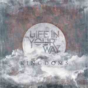 Life In Your Way - Kingdoms