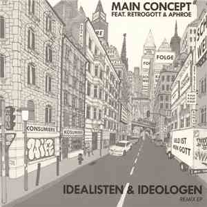 Main Concept Feat  Retrogott & Aphroe - Idealisten & Ideologen Remix EP