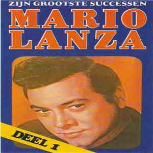 Mario Lanza - Zijn Grootste Successen (Deel 1)