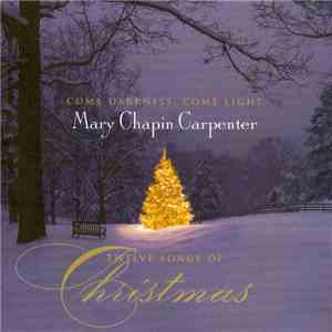 Mary Chapin Carpenter - Come Darkness, Come Light: Twelve Songs Of Christma ...