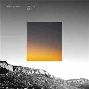 Miss March - That is All