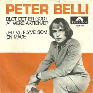 Peter Belli - Blot Det Er Godt At Være Aktionær / Jeg Vil Flyve Som En Måge