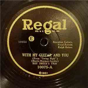 Roy Smeck's Trio - With My Guitar And You / After Glow