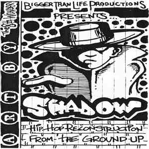 Shadow - Hip Hop Reconstruction From The Ground Up