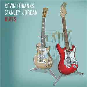 Stanley Jordan, Kevin Eubanks - Duets