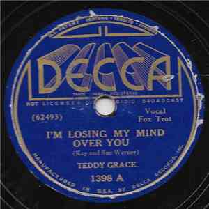 Teddy Grace - I'm Losing My Mind Over You / Rock It For Me