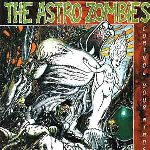 The Astro Zombies - Control Your Minds