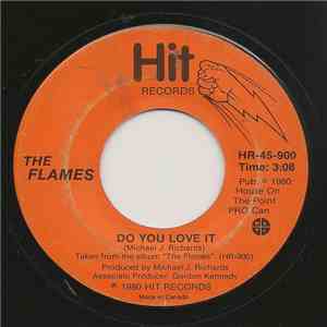 The Flames  - Do You Love It
