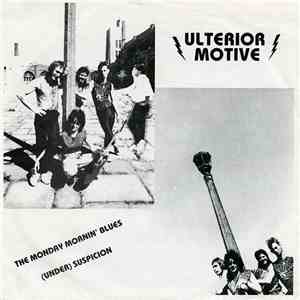 Ulterior Motive  - The Monday Mornin' Blues / Under Suspicion