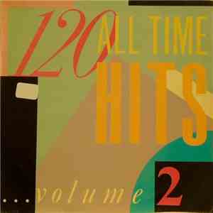 Various - 120 All Time Hits ... Volume 2