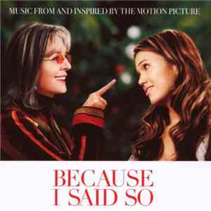 Various - Because I Said So - Music From And Inspired By The Motion Picture