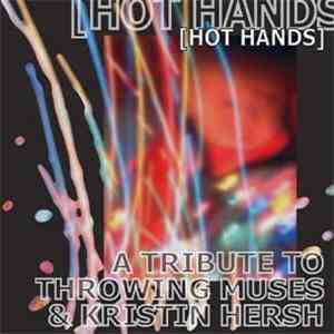 Various - Hot Hands: A Tribute To Throwing Muses & Kristin Hersh