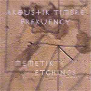 Akoustik Timbre Frekuency - Memetik Etchings