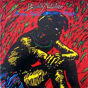 Bunny Wailer - Roots Radics Rockers Reggae