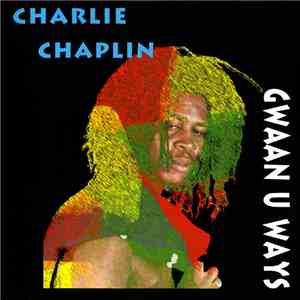 Charlie Chaplin  - Gwaan U Ways