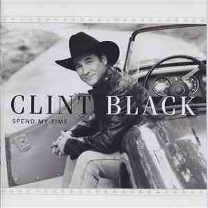 Clint Black - Spend My Time