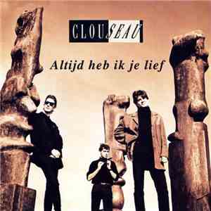 Clouseau - Altijd Heb Ik Je Lief