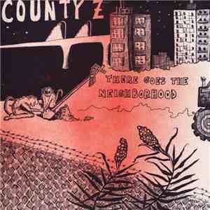 County Z - There Goes The Neighborhood