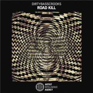 Dirtybasscrooks - Road Kill