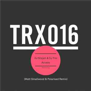 DJ Misjah & DJ Tim - Access (Matt Smallwood & Polarised Remix)