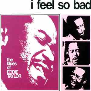 Eddie Taylor  - I Feel So Bad