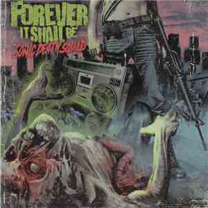 Forever It Shall Be - Sonic Death Squad