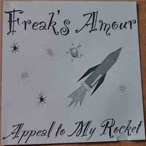 Freak's Amour - Appeal To My Rocket