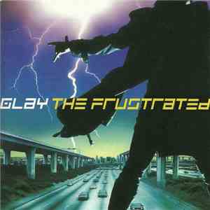 Glay - The Frustrated