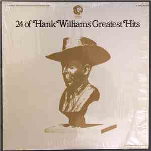 Hank Williams - 24 Of Hank Williams' Greatest Hits