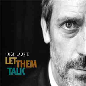 Hugh Laurie - Let Them Talk
