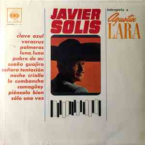 Javier Solís - Interpreta A Agustín Lara