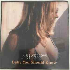 Joy Zipper - Baby You Should Know