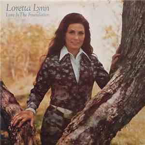 Loretta Lynn - Love Is The Foundation