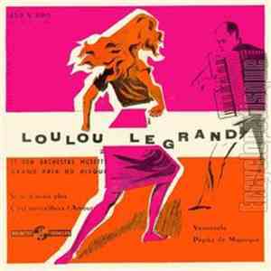 Loulou Legrand Et Son Orchestre Musette - Si Je N’avais Plus