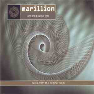 Marillion and The Positive Light - Tales From The Engine Room