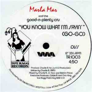 Marla Mar And The Good-N-Plenty Cru - You Know What I'm Sayin' (Go-Go) / Pu ...