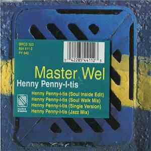 Master Wel - Henny Penny-I-Tis