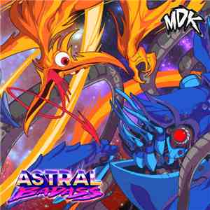 MDK  - Astral Badass