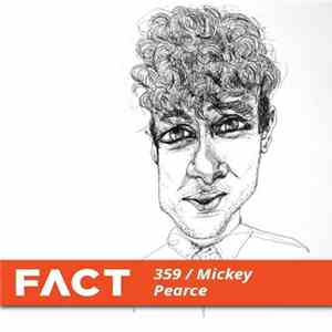 Mickey Pearce - Fact Mix 359