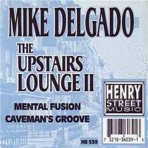 Mike Delgado - The Upstairs Lounge II