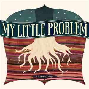 My Little Problem - All These Things