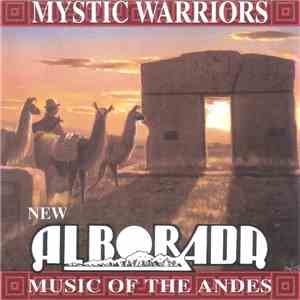 New Alborada - Mystic Warriors - Music Of The Andes