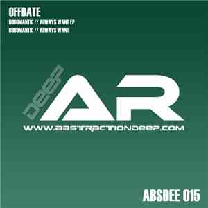 Offdate - Robomantic / Always Want EP
