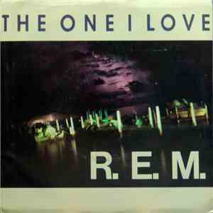 R.E.M. - The One I Love