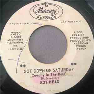 Roy Head - Got Down On Saturday / Then The Grass Was Green